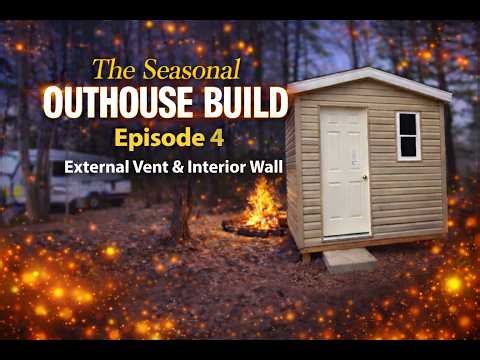 The Seasonal Outhouse Build – Episode 4 – External Vent & Interior Wall