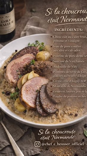 Si la choucroute était normande, par le Chef Emmanuel HEUSSER… Quand le chou s’imprègne du cidre brut, quand la joue de porc se confit au calvados, et que le beurre d’Isigny AOP vient lier chaque saveur, vous ne dégustez plus une choucroute… vous vivez une interprétation gastronomique du terroir normand. Une assiette où la rigueur alsacienne rencontre la générosité de la Normandie, portée par les produits d’exception : 🍏 cidre fermier 🥔 pommes de terre de Créances 🐖 andouille & saucisse de Vi