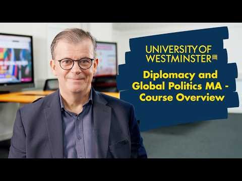 Diplomacy and Global Politics MA - Course Overview | The University of Westminster