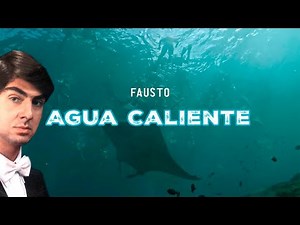 Agua Caliente - Fausto (Letra Oficial) Balada