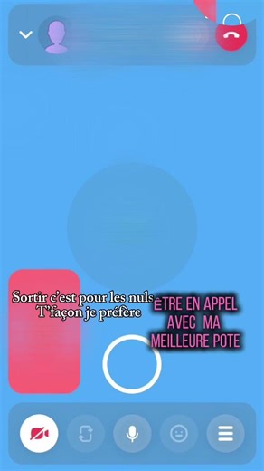 Sortir, c’est pour les nuls je préfère être en appelle avec ma meilleure pote