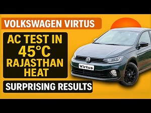 Volkswagen Virtus 1.0 AC Test in 45°C Rajasthan Heat – Surprising Results!