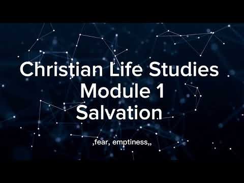 Christian Life Studies - Foundation - Module 1 - SALVATION