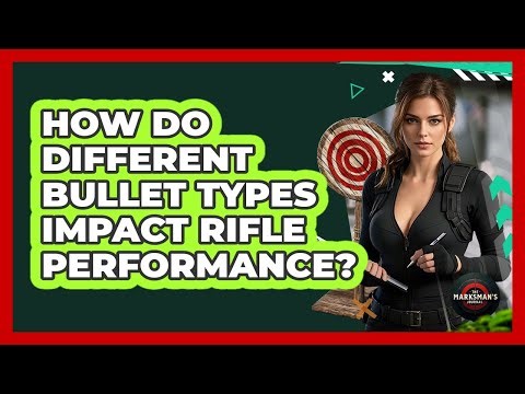 How Do Different Bullet Types Impact Rifle Performance? - The Marksman's Journal