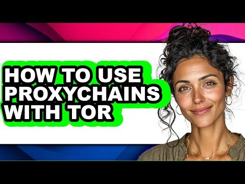How to Use Proxychains with Tor (full Guide)