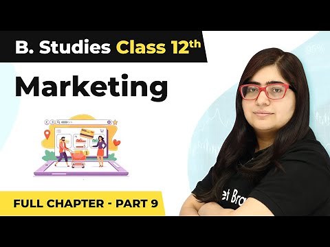 Marketing - Full Chapter Explanation (Part 9) | Class 12 Business Studies Chapter 11