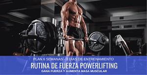 Rutina de Fuerza para POWERLIFTING de 3 Días - 6 semanas