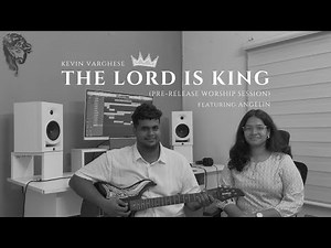 THE LORD IS KING | PSALM 99 | ORIGINAL WORSHIP SONG | KEVIN VARGHESE