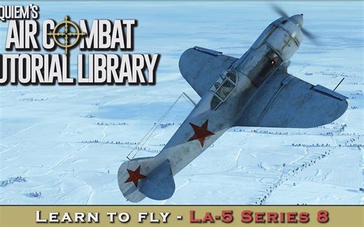 IL2BOS La-5 (Series 8) 飞行教程（生肉，机翻)