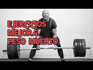 PESO MUERTO - LOS 7 MEJORES EJERCICIOS PARA PROGRESAR Y MEJORAR EL PESO MUERTO
