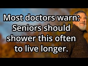 Most Doctors Warn How Often Seniors Should Shower to Stay Healthy and Live Longer!