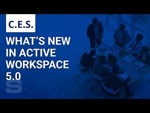 CES: What's New Active Workspace 5.0