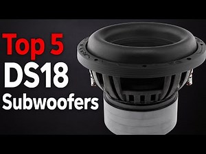 Top 5 Best DS18 Car Subwoofers