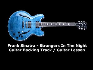 Frank Sinatra - Strangers In The Night / Guitar Backing Track / Guitar Lesson 🎸
