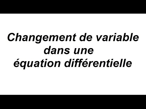 Changement de variable dans une équation différentielle - partie 1