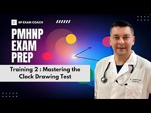 PMHNP Exam Prep: Mastering the Clock Drawing Test | Module 1 Training 2 | NP EXAM COACH