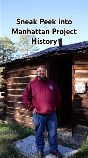 Behind the Fence: Pond Cabin and a Manhattan Project Breakthrough