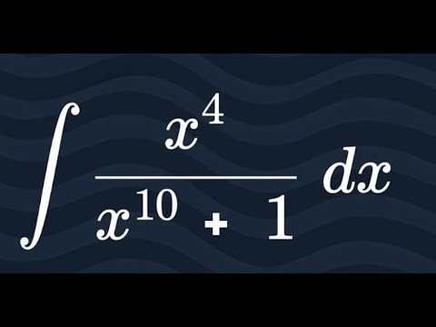 integration by substitution x^4 / (x^10 + 1)