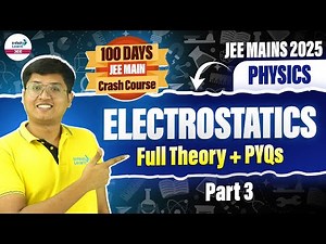 Electrostatics | Full Theory + PYQs Part 3 | Class 12 Physics | JEE Main 2025 | @InfinityLearn-JEE