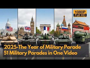 2025, the Year of Military Parade - 51 Military Parades Video Compilation -1080P