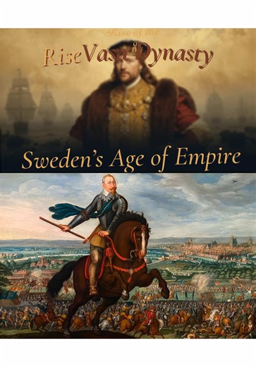 Rise of the Vasa Dynasty: Sweden's Age of Empire
