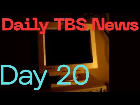 Daily TBS 2.0 News Day 20
