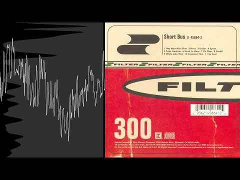Filter - Short Bus - 07 - It's Over (Remastered x stevetures)