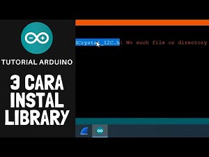 3 Cara mudah menambahkan library Arduino IDE