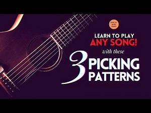 Play ANY SONG on GUITAR by learning these 3 SIMPLE FINGERPICKING PATTERNS!