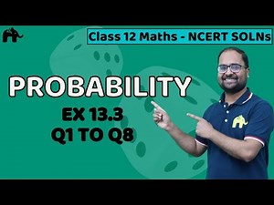 Probability | Class 12 Maths | NCERT Solutions | Chapter 13 | Mathematics Ex13.3 Questions 1 to 8"