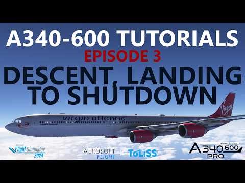 Aerosoft A340-600 Pro Tutorial | Episode 3: Descent, ILS Approach & Landing | MSFS 2024