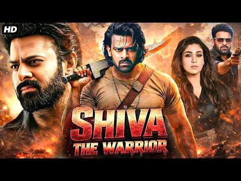 Prabhas | Nayanthara | Shiva The Warrior | Action Blockbuster 2026 | Hindi Dubbed Full Movie HD