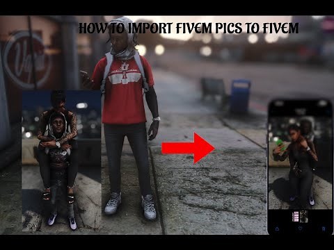How to Import Fivem Pics To Fivem