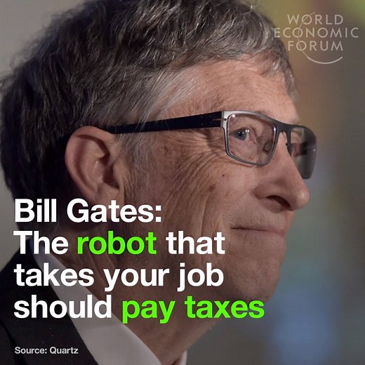 Bill Gates's solution to robots taking our jobs? Tax them. Read more: http://wef.ch/2nmUmw2 | World Economic Forum
