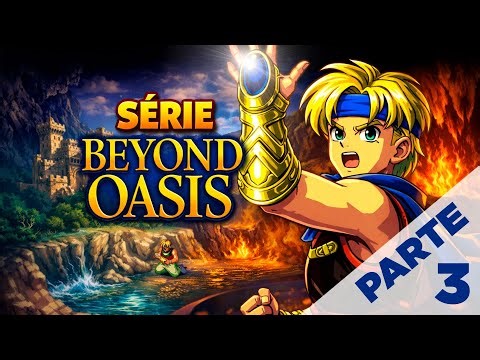 Beyond Oasis (Parte 3)