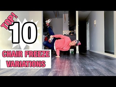 Breaking Tutorial | Top 10 Chair Freeze Variations | Bboy Freezes To Upgrade Your Arsenal With