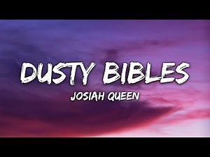 Josiah Queen - Dusty Bibles (Lyrics)