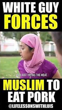 White Guy FORCES MUSLIM Girl to EAT PORK!!!!
