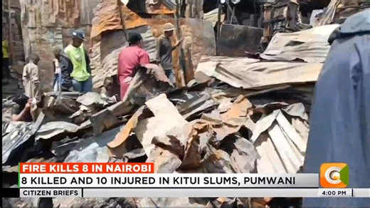 Fire Kills 8 In Nairobi: 8 killed and 10 injured in Kitui slums, Pumwani Police launch probe into cause of the inferno #CitizenBriefs | Citizen TV Kenya