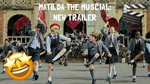 WATCH: Brand-New Matilda The Musical Trailer! - Fun Kids - the UK's children's radio station