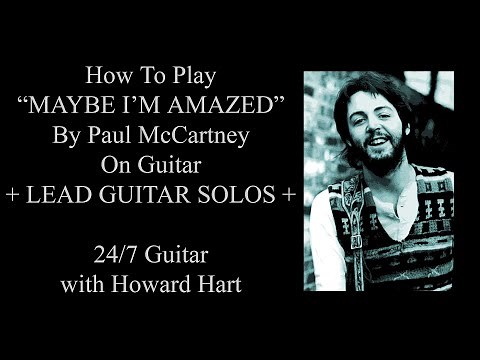 MAYBE I'M AMAZED GUITAR LESSON - Lead Guitar Solos - How To Play Maybe I'm Amazed By Paul McCartney