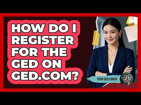 How Do I Register For The GED On GED.com? - Your GED Coach