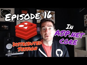 Episode 16: Using Redis for Distributed Sessions in ASP.NET Core