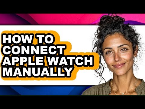 How to Connect Apple Watch Manually (only Way)