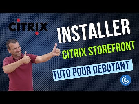 Installer Citrix StoreFront : Un tutoriel complet pour les débutants