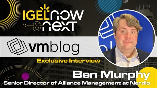 Nerdio s Ben Murphy on IGEL Now Next 2026 Highlights | VMblog posted on the topic | LinkedIn