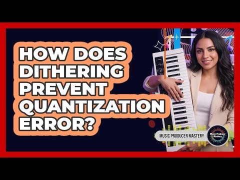 How Does Dithering Prevent Quantization Error?