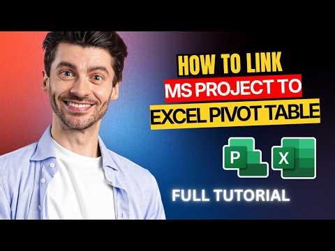 How to Link Microsoft Project to an Excel Pivot Table [2026 Full Guide]