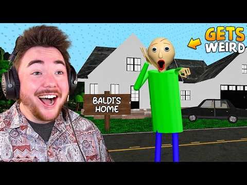 I SHOWED UP TO BALDI'S HOUSE…