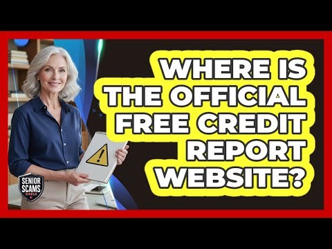 Where Is The Official Free Credit Report Website?